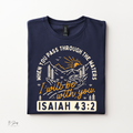 I Will Be With You Shirt | Isaiah 43:2 Christian Tee