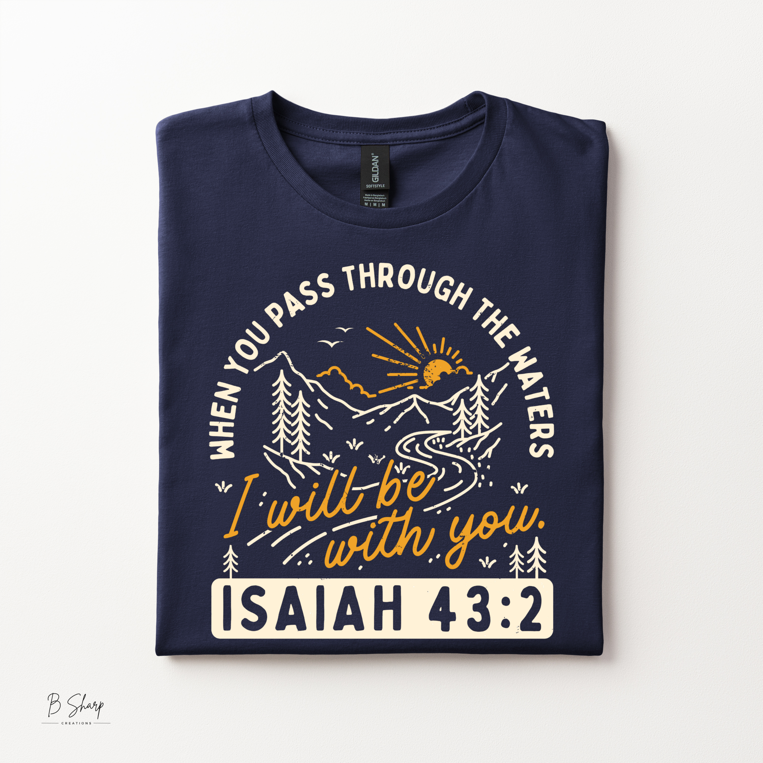 I Will Be With You Shirt | Isaiah 43:2 Christian Tee