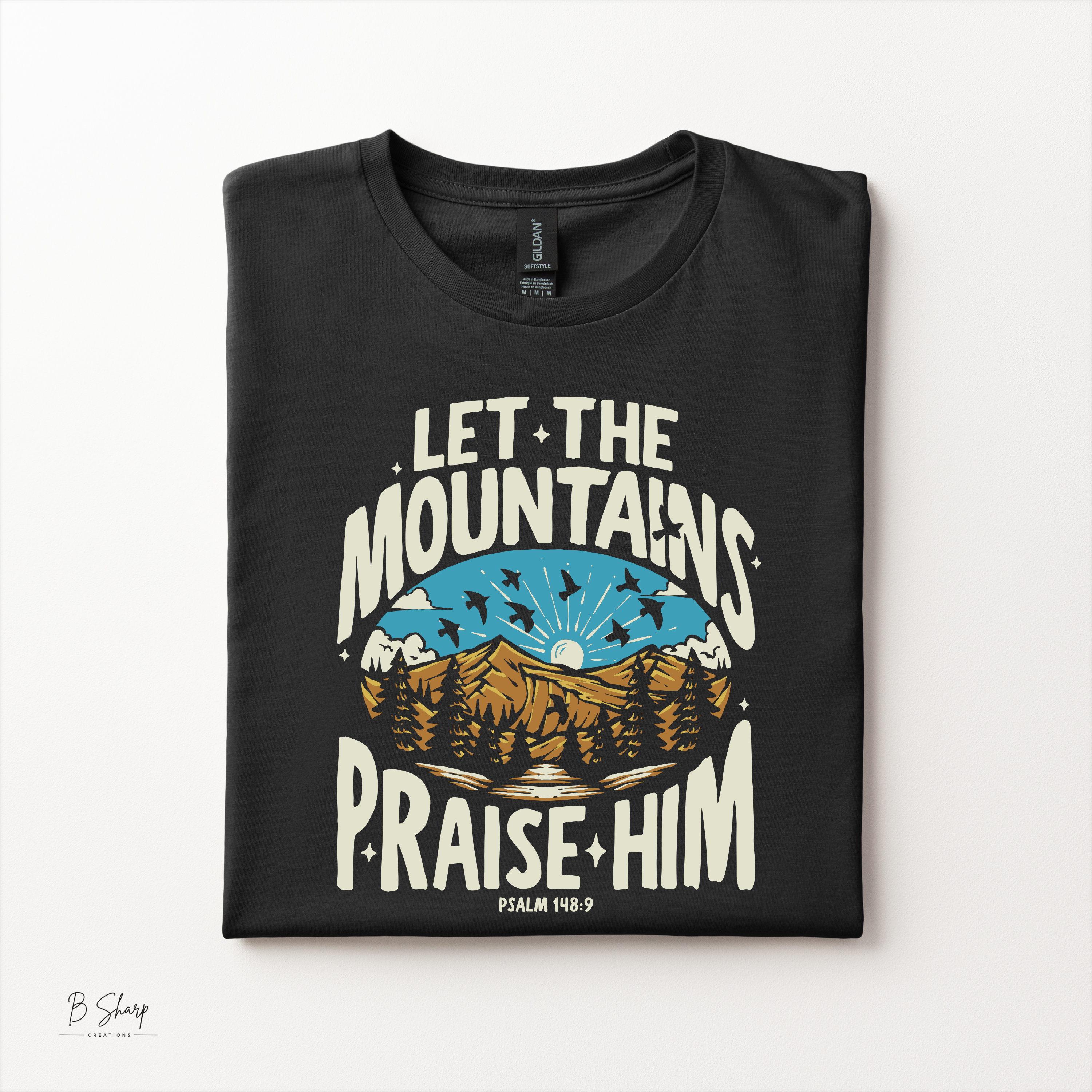 Let the Mountains Praise Him Shirt | Psalm 148:9 Christian Tee