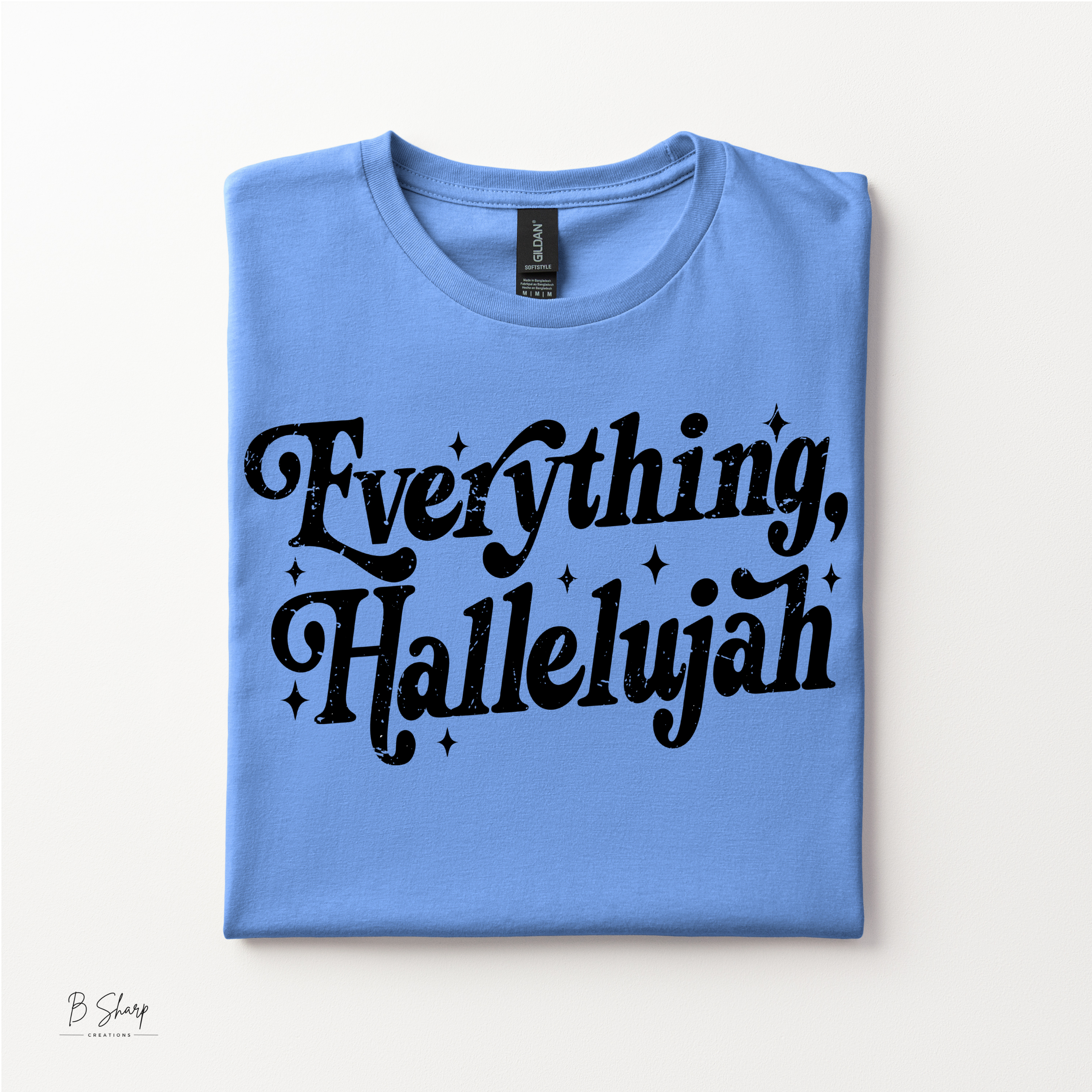 Everything Hallelujah Shirt
